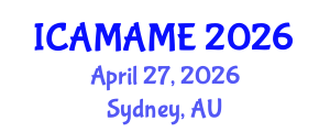 International Conference on Aerospace, Mechanical, Automotive and Materials Engineering (ICAMAME) April 27, 2026 - Sydney, Australia International Conference on Aerospace, Mechanical, Automotive and Materials Engineering (ICAMAME) April 27, 2026 - Sydney, Australia