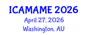 International Conference on Aerospace, Mechanical, Automotive and Materials Engineering (ICAMAME) April 27, 2026 - Washington, Australia International Conference on Aerospace, Mechanical, Automotive and Materials Engineering (ICAMAME) April 27, 2026 - Washington, Australia