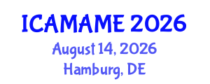 International Conference on Aerospace, Mechanical, Automotive and Materials Engineering (ICAMAME) August 14, 2026 - Hamburg, Germany International Conference on Aerospace, Mechanical, Automotive and Materials Engineering (ICAMAME) August 14, 2026 - Hamburg, Germany