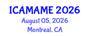 International Conference on Aerospace, Mechanical, Automotive and Materials Engineering (ICAMAME) August 05, 2026 - Montreal, Canada