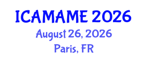 International Conference on Aerospace, Mechanical, Automotive and Materials Engineering (ICAMAME) August 26, 2026 - Paris, France