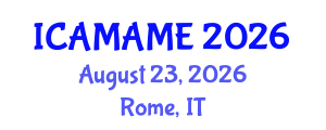 International Conference on Aerospace, Mechanical, Automotive and Materials Engineering (ICAMAME) August 23, 2026 - Rome, Italy International Conference on Aerospace, Mechanical, Automotive and Materials Engineering (ICAMAME) August 23, 2026 - Rome, Italy