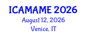 International Conference on Aerospace, Mechanical, Automotive and Materials Engineering (ICAMAME) August 12, 2026 - Venice, Italy