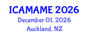International Conference on Aerospace, Mechanical, Automotive and Materials Engineering (ICAMAME) December 01, 2026 - Auckland, New Zealand International Conference on Aerospace, Mechanical, Automotive and Materials Engineering (ICAMAME) December 01, 2026 - Auckland, New Zealand