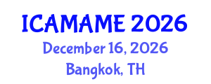 International Conference on Aerospace, Mechanical, Automotive and Materials Engineering (ICAMAME) December 16, 2026 - Bangkok, Thailand International Conference on Aerospace, Mechanical, Automotive and Materials Engineering (ICAMAME) December 16, 2026 - Bangkok, Thailand