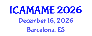 International Conference on Aerospace, Mechanical, Automotive and Materials Engineering (ICAMAME) December 16, 2026 - Barcelona, Spain International Conference on Aerospace, Mechanical, Automotive and Materials Engineering (ICAMAME) December 16, 2026 - Barcelona, Spain