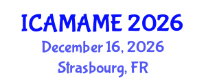 International Conference on Aerospace, Mechanical, Automotive and Materials Engineering (ICAMAME) December 16, 2026 - Strasbourg, France International Conference on Aerospace, Mechanical, Automotive and Materials Engineering (ICAMAME) December 16, 2026 - Strasbourg, France