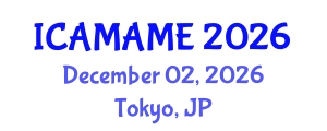 International Conference on Aerospace, Mechanical, Automotive and Materials Engineering (ICAMAME) December 02, 2026 - Tokyo, Japan International Conference on Aerospace, Mechanical, Automotive and Materials Engineering (ICAMAME) December 02, 2026 - Tokyo, Japan