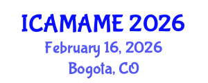 International Conference on Aerospace, Mechanical, Automotive and Materials Engineering (ICAMAME) February 16, 2026 - Bogota, Colombia International Conference on Aerospace, Mechanical, Automotive and Materials Engineering (ICAMAME) February 16, 2026 - Bogota, Colombia