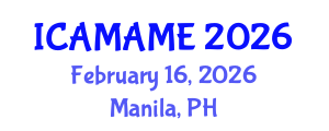 International Conference on Aerospace, Mechanical, Automotive and Materials Engineering (ICAMAME) February 16, 2026 - Manila, Philippines International Conference on Aerospace, Mechanical, Automotive and Materials Engineering (ICAMAME) February 16, 2026 - Manila, Philippines