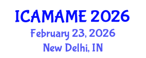 International Conference on Aerospace, Mechanical, Automotive and Materials Engineering (ICAMAME) February 23, 2026 - New Delhi, India International Conference on Aerospace, Mechanical, Automotive and Materials Engineering (ICAMAME) February 23, 2026 - New Delhi, India