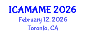 International Conference on Aerospace, Mechanical, Automotive and Materials Engineering (ICAMAME) February 12, 2026 - Toronto, Canada International Conference on Aerospace, Mechanical, Automotive and Materials Engineering (ICAMAME) February 12, 2026 - Toronto, Canada