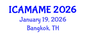 International Conference on Aerospace, Mechanical, Automotive and Materials Engineering (ICAMAME) January 19, 2026 - Bangkok, Thailand International Conference on Aerospace, Mechanical, Automotive and Materials Engineering (ICAMAME) January 19, 2026 - Bangkok, Thailand