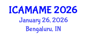International Conference on Aerospace, Mechanical, Automotive and Materials Engineering (ICAMAME) January 26, 2026 - Bengaluru, India International Conference on Aerospace, Mechanical, Automotive and Materials Engineering (ICAMAME) January 26, 2026 - Bengaluru, India