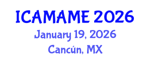 International Conference on Aerospace, Mechanical, Automotive and Materials Engineering (ICAMAME) January 19, 2026 - Cancún, Mexico International Conference on Aerospace, Mechanical, Automotive and Materials Engineering (ICAMAME) January 19, 2026 - Cancún, Mexico