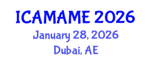 International Conference on Aerospace, Mechanical, Automotive and Materials Engineering (ICAMAME) January 28, 2026 - Dubai, United Arab Emirates