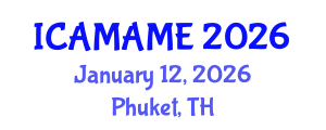International Conference on Aerospace, Mechanical, Automotive and Materials Engineering (ICAMAME) January 12, 2026 - Phuket, Thailand International Conference on Aerospace, Mechanical, Automotive and Materials Engineering (ICAMAME) January 12, 2026 - Phuket, Thailand