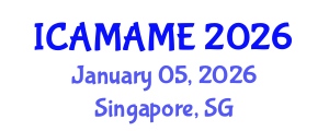 International Conference on Aerospace, Mechanical, Automotive and Materials Engineering (ICAMAME) January 05, 2026 - Singapore, Singapore International Conference on Aerospace, Mechanical, Automotive and Materials Engineering (ICAMAME) January 05, 2026 - Singapore, Singapore