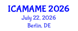 International Conference on Aerospace, Mechanical, Automotive and Materials Engineering (ICAMAME) July 22, 2026 - Berlin, Germany