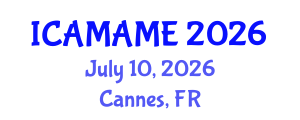International Conference on Aerospace, Mechanical, Automotive and Materials Engineering (ICAMAME) July 10, 2026 - Cannes, France