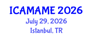 International Conference on Aerospace, Mechanical, Automotive and Materials Engineering (ICAMAME) July 29, 2026 - Istanbul, Turkey