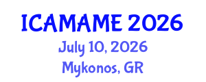 International Conference on Aerospace, Mechanical, Automotive and Materials Engineering (ICAMAME) July 10, 2026 - Mykonos, Greece International Conference on Aerospace, Mechanical, Automotive and Materials Engineering (ICAMAME) July 10, 2026 - Mykonos, Greece