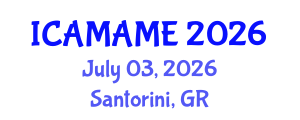 International Conference on Aerospace, Mechanical, Automotive and Materials Engineering (ICAMAME) July 03, 2026 - Santorini, Greece