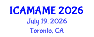 International Conference on Aerospace, Mechanical, Automotive and Materials Engineering (ICAMAME) July 19, 2026 - Toronto, Canada International Conference on Aerospace, Mechanical, Automotive and Materials Engineering (ICAMAME) July 19, 2026 - Toronto, Canada