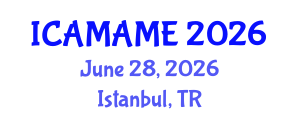 International Conference on Aerospace, Mechanical, Automotive and Materials Engineering (ICAMAME) June 28, 2026 - Istanbul, Turkey