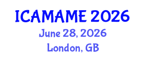 International Conference on Aerospace, Mechanical, Automotive and Materials Engineering (ICAMAME) June 28, 2026 - London, United Kingdom