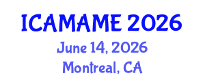 International Conference on Aerospace, Mechanical, Automotive and Materials Engineering (ICAMAME) June 14, 2026 - Montreal, Canada