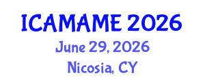 International Conference on Aerospace, Mechanical, Automotive and Materials Engineering (ICAMAME) June 29, 2026 - Nicosia, Cyprus International Conference on Aerospace, Mechanical, Automotive and Materials Engineering (ICAMAME) June 29, 2026 - Nicosia, Cyprus