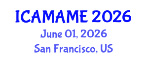 International Conference on Aerospace, Mechanical, Automotive and Materials Engineering (ICAMAME) June 01, 2026 - San Francisco, United States International Conference on Aerospace, Mechanical, Automotive and Materials Engineering (ICAMAME) June 01, 2026 - San Francisco, United States