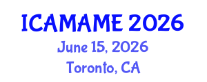 International Conference on Aerospace, Mechanical, Automotive and Materials Engineering (ICAMAME) June 15, 2026 - Toronto, Canada