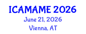 International Conference on Aerospace, Mechanical, Automotive and Materials Engineering (ICAMAME) June 21, 2026 - Vienna, Austria