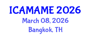 International Conference on Aerospace, Mechanical, Automotive and Materials Engineering (ICAMAME) March 08, 2026 - Bangkok, Thailand