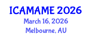 International Conference on Aerospace, Mechanical, Automotive and Materials Engineering (ICAMAME) March 16, 2026 - Melbourne, Australia International Conference on Aerospace, Mechanical, Automotive and Materials Engineering (ICAMAME) March 16, 2026 - Melbourne, Australia