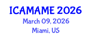 International Conference on Aerospace, Mechanical, Automotive and Materials Engineering (ICAMAME) March 09, 2026 - Miami, United States International Conference on Aerospace, Mechanical, Automotive and Materials Engineering (ICAMAME) March 09, 2026 - Miami, United States