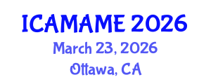 International Conference on Aerospace, Mechanical, Automotive and Materials Engineering (ICAMAME) March 23, 2026 - Ottawa, Canada International Conference on Aerospace, Mechanical, Automotive and Materials Engineering (ICAMAME) March 23, 2026 - Ottawa, Canada