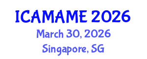 International Conference on Aerospace, Mechanical, Automotive and Materials Engineering (ICAMAME) March 30, 2026 - Singapore, Singapore International Conference on Aerospace, Mechanical, Automotive and Materials Engineering (ICAMAME) March 30, 2026 - Singapore, Singapore