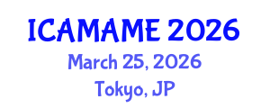 International Conference on Aerospace, Mechanical, Automotive and Materials Engineering (ICAMAME) March 25, 2026 - Tokyo, Japan
