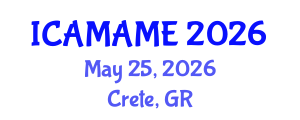 International Conference on Aerospace, Mechanical, Automotive and Materials Engineering (ICAMAME) May 25, 2026 - Crete, Greece International Conference on Aerospace, Mechanical, Automotive and Materials Engineering (ICAMAME) May 25, 2026 - Crete, Greece