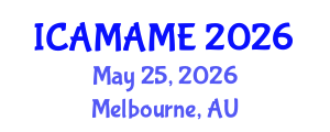 International Conference on Aerospace, Mechanical, Automotive and Materials Engineering (ICAMAME) May 25, 2026 - Melbourne, Australia International Conference on Aerospace, Mechanical, Automotive and Materials Engineering (ICAMAME) May 25, 2026 - Melbourne, Australia