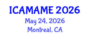 International Conference on Aerospace, Mechanical, Automotive and Materials Engineering (ICAMAME) May 24, 2026 - Montreal, Canada