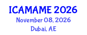 International Conference on Aerospace, Mechanical, Automotive and Materials Engineering (ICAMAME) November 08, 2026 - Dubai, United Arab Emirates