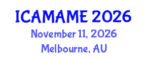 International Conference on Aerospace, Mechanical, Automotive and Materials Engineering (ICAMAME) November 11, 2026 - Melbourne, Australia International Conference on Aerospace, Mechanical, Automotive and Materials Engineering (ICAMAME) November 11, 2026 - Melbourne, Australia