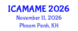 International Conference on Aerospace, Mechanical, Automotive and Materials Engineering (ICAMAME) November 11, 2026 - Phnom Penh, Cambodia International Conference on Aerospace, Mechanical, Automotive and Materials Engineering (ICAMAME) November 11, 2026 - Phnom Penh, Cambodia