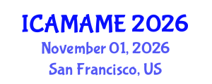 International Conference on Aerospace, Mechanical, Automotive and Materials Engineering (ICAMAME) November 01, 2026 - San Francisco, United States International Conference on Aerospace, Mechanical, Automotive and Materials Engineering (ICAMAME) November 01, 2026 - San Francisco, United States