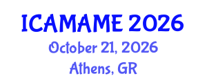 International Conference on Aerospace, Mechanical, Automotive and Materials Engineering (ICAMAME) October 21, 2026 - Athens, Greece