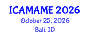 International Conference on Aerospace, Mechanical, Automotive and Materials Engineering (ICAMAME) October 25, 2026 - Bali, Indonesia